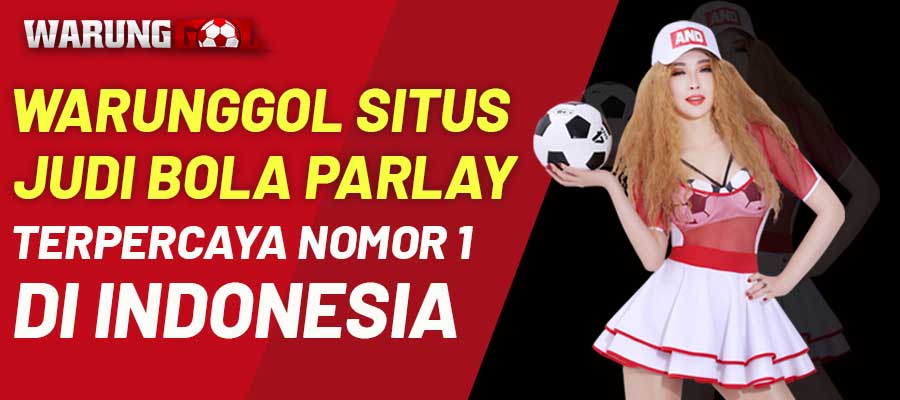 Warunggol Situs Judi Bola Parlay Terpercaya Nomor 1 Di Indonesia